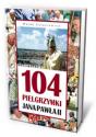 Latasiewicz Marek "104 pielgrzymki Jana Pawła II"